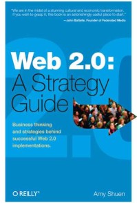 Web 2.0: A Strategy Guide